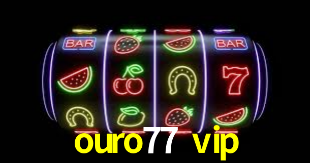 Interface do App ouro77 vip